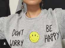 Load image into Gallery viewer, DONT WORRY BE HAPPY SWEATSHIRT
